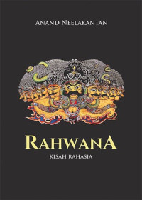 RAHWANA 
KISAH RAHASIA