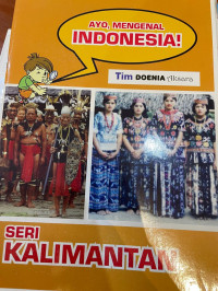 Ayo Mengenal Indonesia Seri Kalimantan
