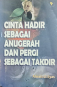 Cinta Hadir Sebagai Anugerah dan Pergi Sebagai Takdir