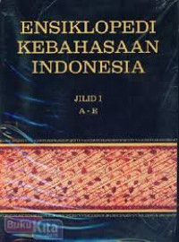 Ensiklopedi Kebahasaan Indonesia Jilid I A-E