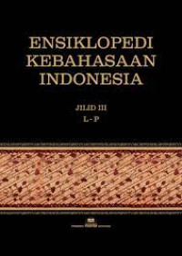 Ensiklopedi Kebahasaan Indonesia Jilid III L-P