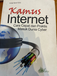Kamus Internet Cara Cepat dan Praktis Masuk Dunia Cyber