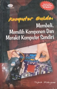 KOMPUTER GUIDE MEMBELI KOMPONEN DAN MERAKIT KOMPUTER SENDIRI
