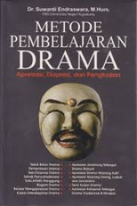 Metode Pembelajaran Drama
Apresiasi, Ekspresi, dan Pengkajian