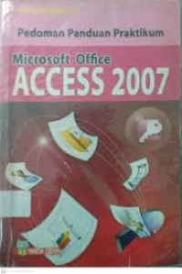 Pedoman Panduan Praktikum Microsoft Office Access 2007