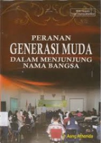 Peranan Generasi Muda Dalam Menjunjung Nama Bangsa