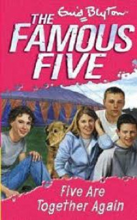 THE FAMOUSE FIVE
Five Together Again