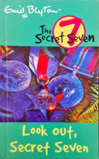 THE SECRET SEVEN
Look Out, Secret Seven