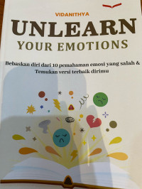 Unlearn Your Emotions