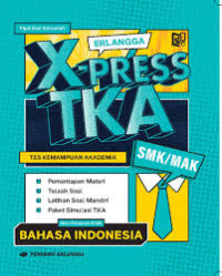 X-Press TKA Bahasa Indonesia Kelas XII