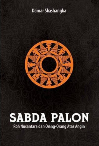 SABDA PALON
Roh Nusantara dan Orang-Orang Atas Angin